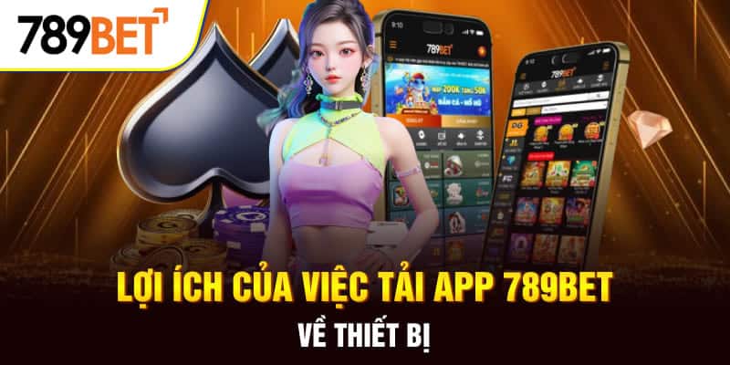 Tải app 789bet về điện thoại